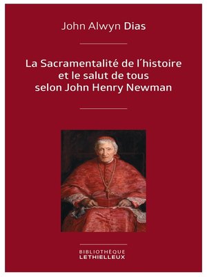 cover image of La Sacramentalité de l'histoire et le salut de tous selon John Henry Newman